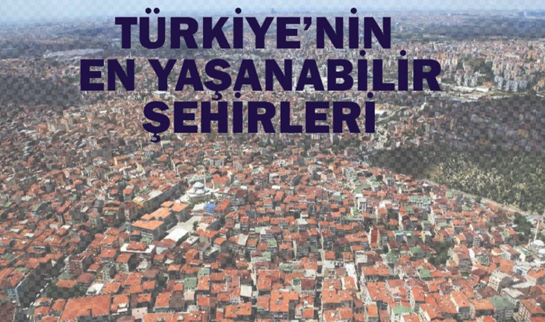 Türkiye’nin en yaşanabilir şehirleri